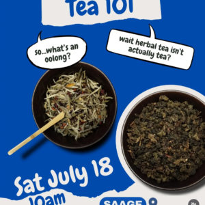 SAT JULY 18 // Tea 101: Discovering the World of Tea